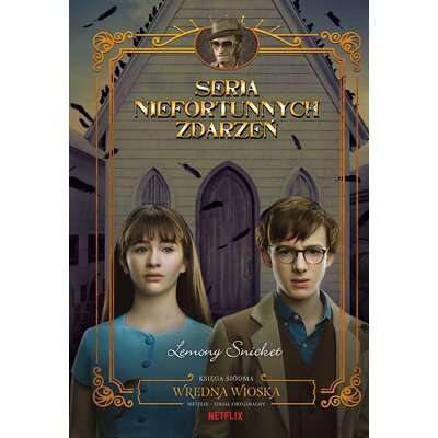 Seria Niefortunnych Zdarzeń Wredna wioska Tom 7