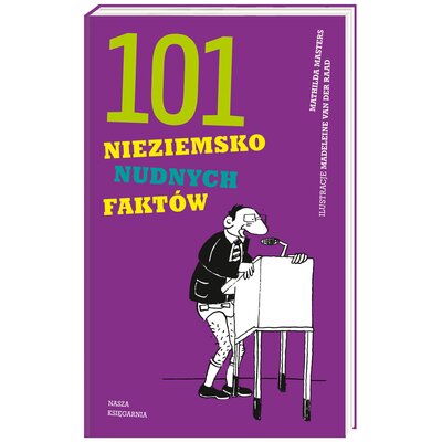 101 nieziemsko nudnych faktów