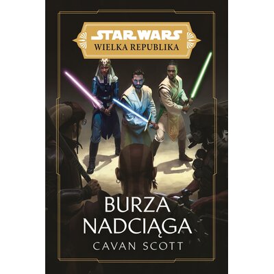 Książka Star Wars Wielka Republika Burza nadciąga Cavan Scott (miękka okładka)