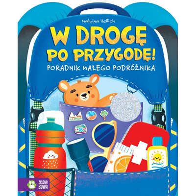 W drogę po przygodę! Poradnik młodego podróżnika