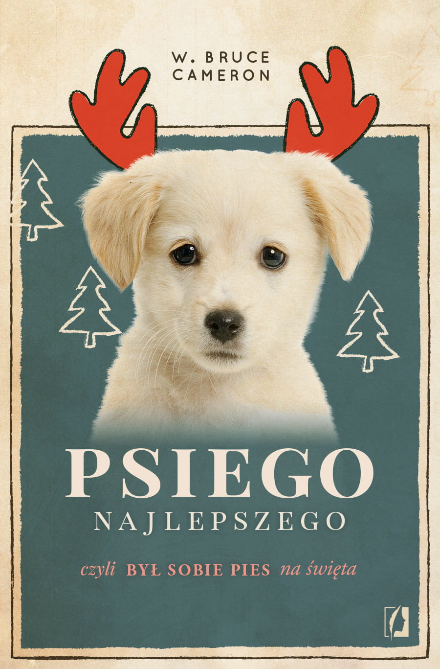 W. Bruce Cameron. Psiego najlepszego, czyli Był sobie pies na święta.