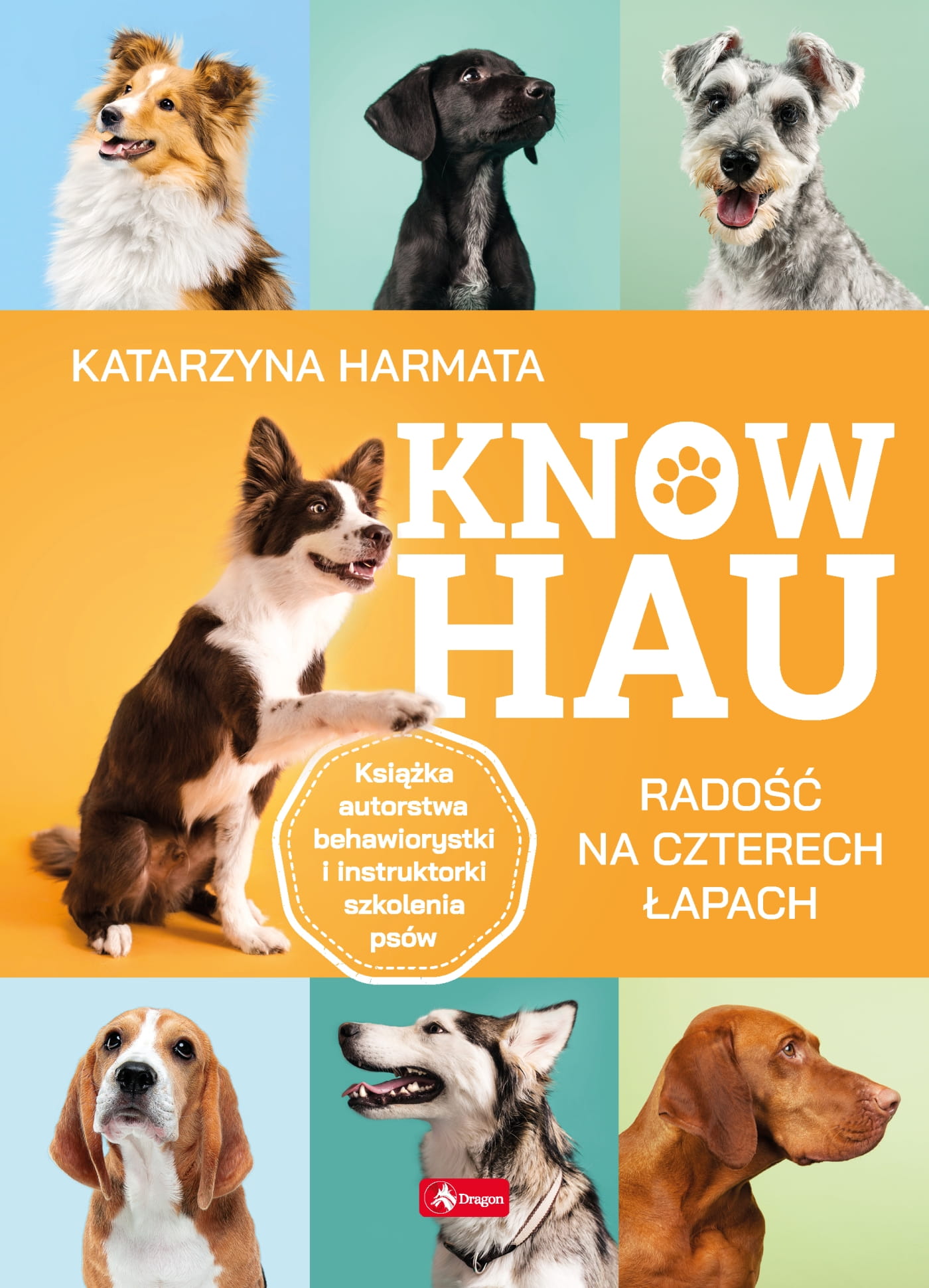 Katarzyna Harmata. Know hau. Radość na czterech łapach