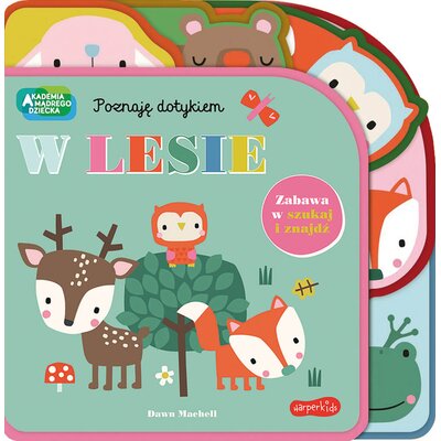 Akademia mądrego dziecka W lesie Poznaję dotykiem Zabawa w szukaj i znajdź