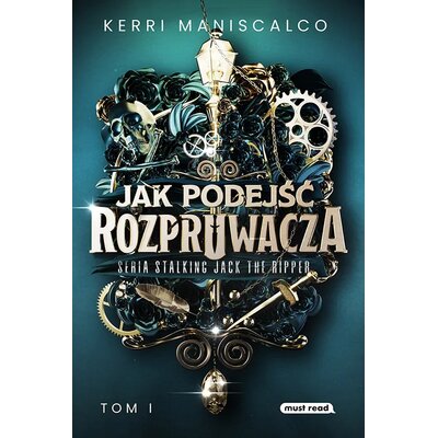 Stalking Jack the Ripper Jak podejść Rozpruwacza Tom 1