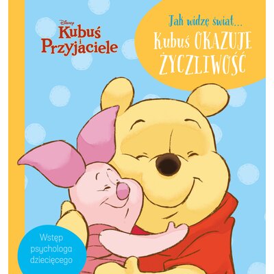 Disney Kubuś i Przyjaciele Jak widzę świat… Kubuś okazuje życzliwość