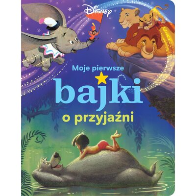 Disney Moje pierwsze bajki o przyjaźni