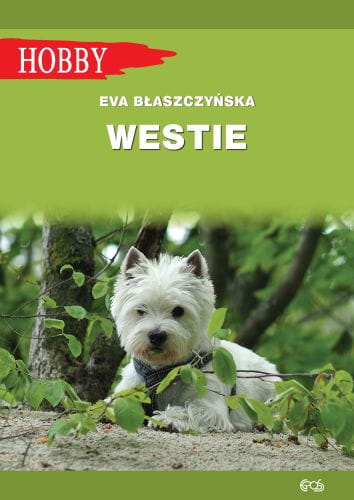 Eva Błaszczyńska. Westie. West highland white terrier, wydanie 2