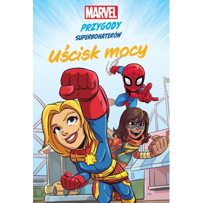 Książka Marvel Przygody superbohaterów Uścisk mocy Sean Ryan MacKenzie Cadenhead (miękka okładka)