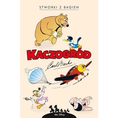 Kaczogród Stworki z bagien i inne historie z lat 1944–1945